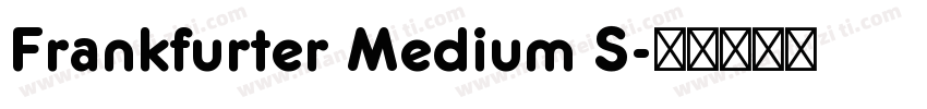 Frankfurter Medium S字体转换